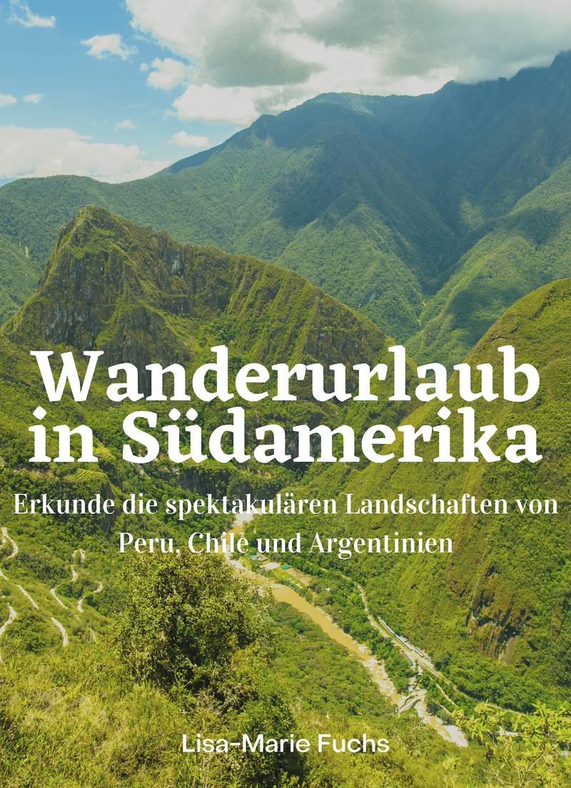 Wanderurlaub in Südamerika
