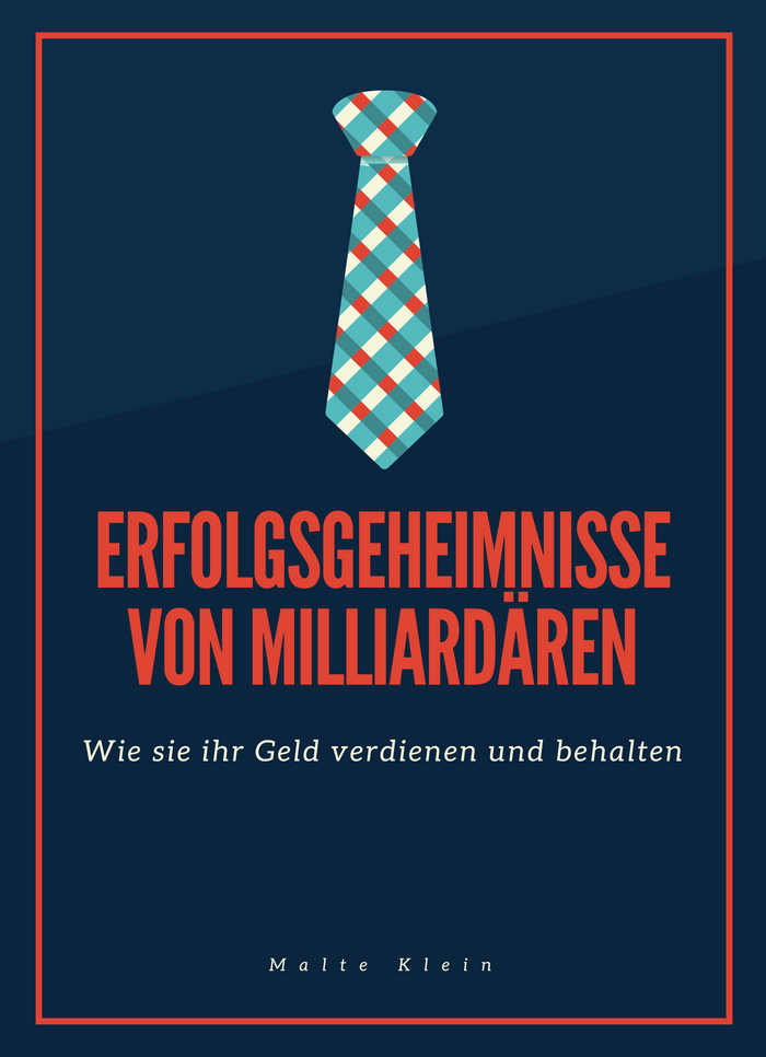 Erfolgsgeheimnisse von Milliardären