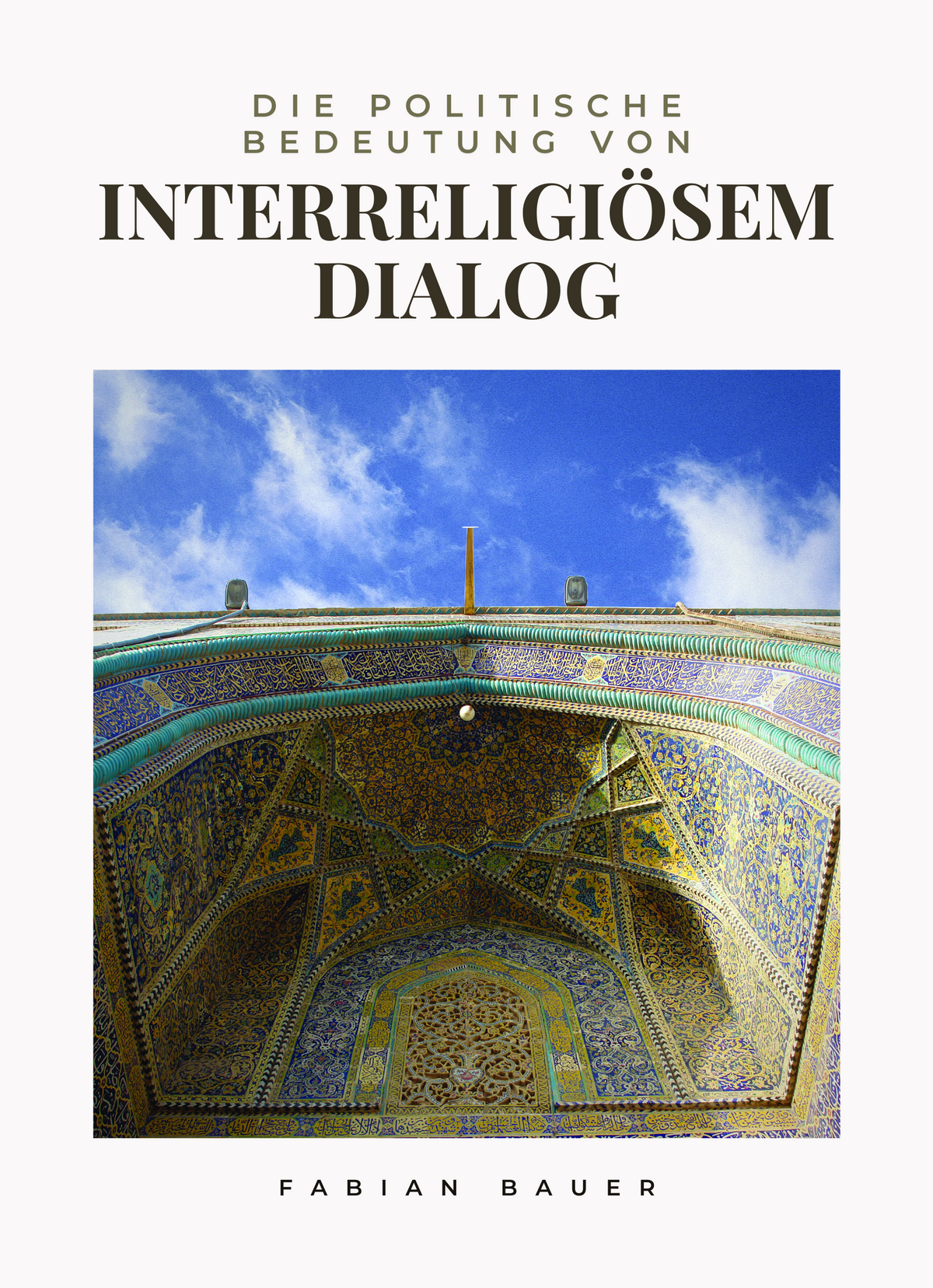 Die politische Bedeutung von interreligiösem Dialog – Efory Books