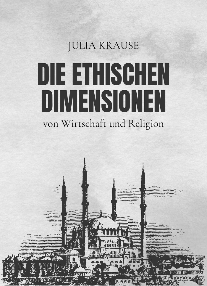 Die ethischen Dimensionen von Wirtschaft und Religion