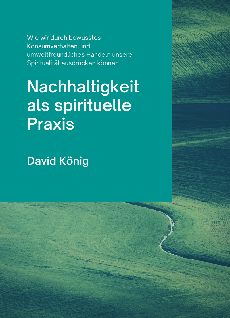 Nachhaltigkeit als spirituelle Praxis