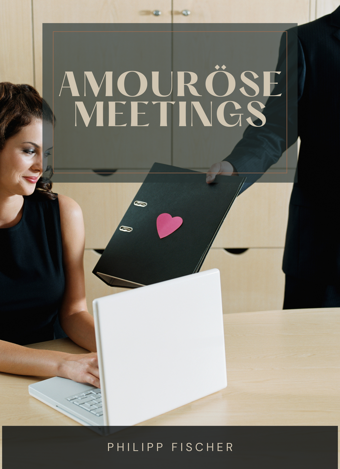 Amouröse Meetings