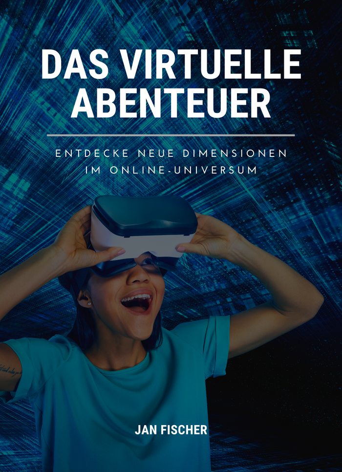 Das virtuelle Abenteuer