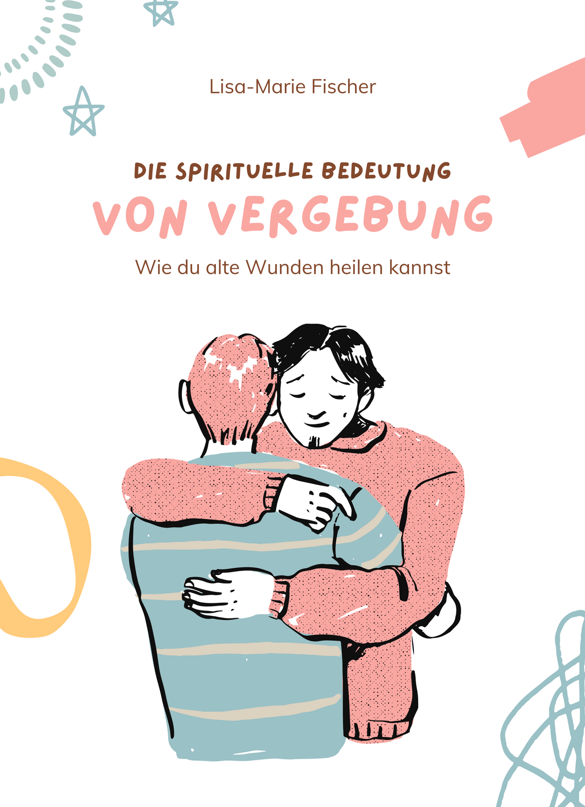 Die spirituelle Bedeutung von Vergebung