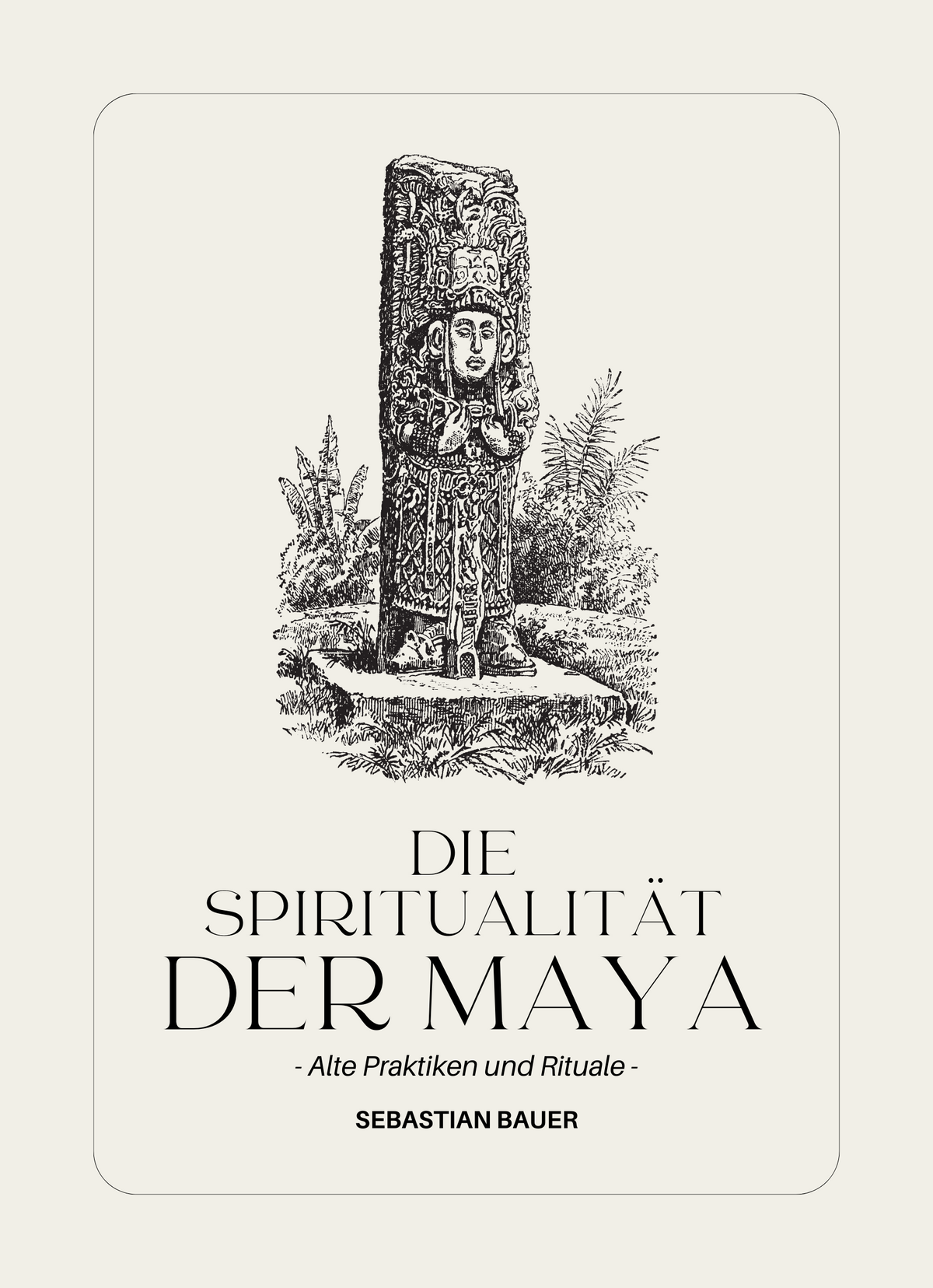 Die Spiritualität der Maya