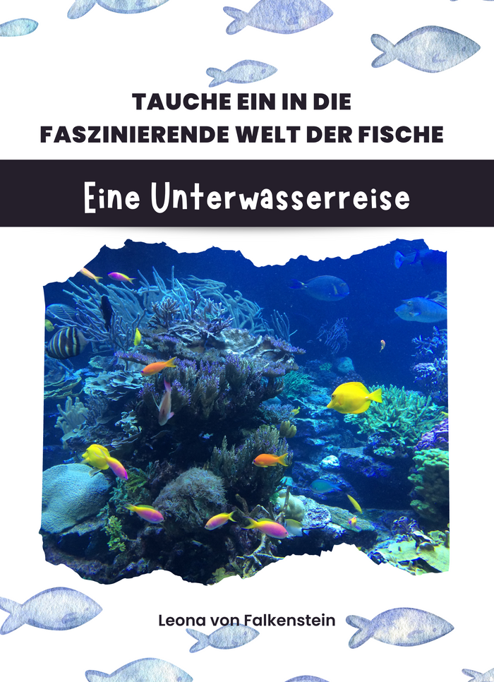 Tauche ein in die faszinierende Welt der Fische