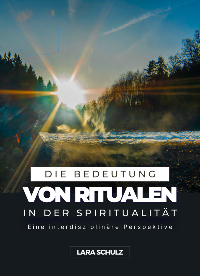 Die Bedeutung von Ritualen in der Spiritualität