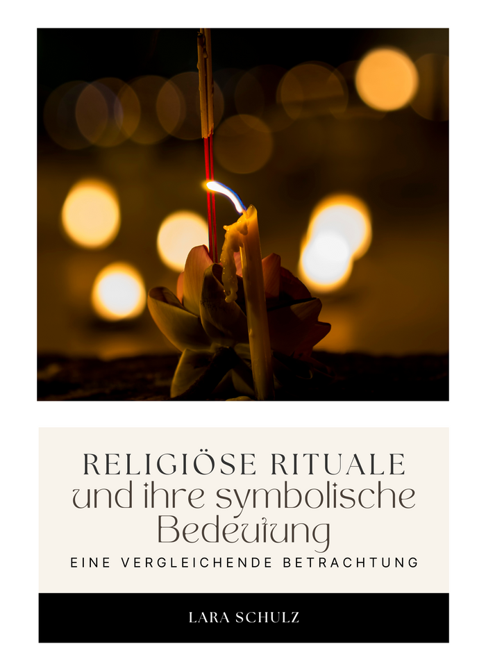 Religiöse Rituale und ihre symbolische Bedeutung