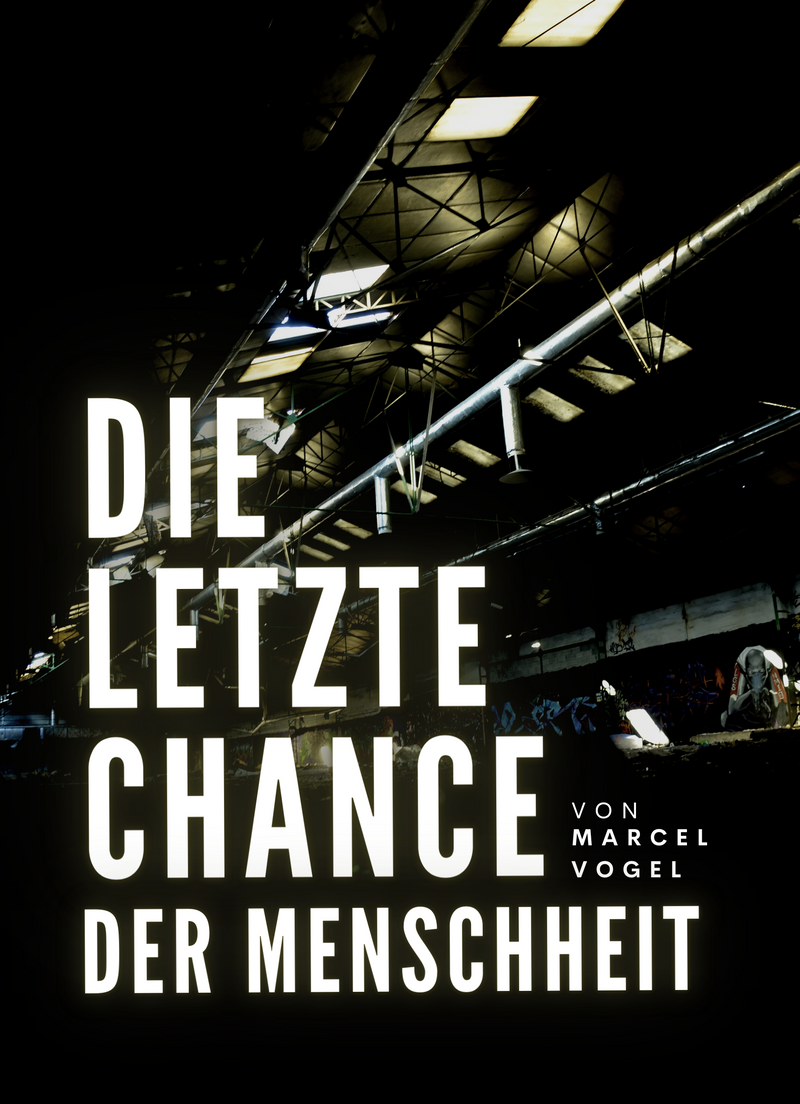 Die letzte Chance der Menschheit