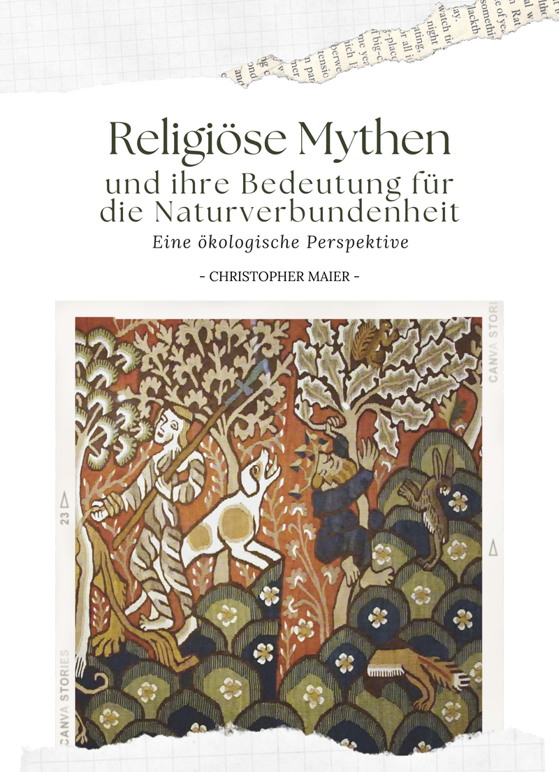 Religiöse Mythen und ihre Bedeutung für die Naturverbundenheit Eine ökologische Perspektive