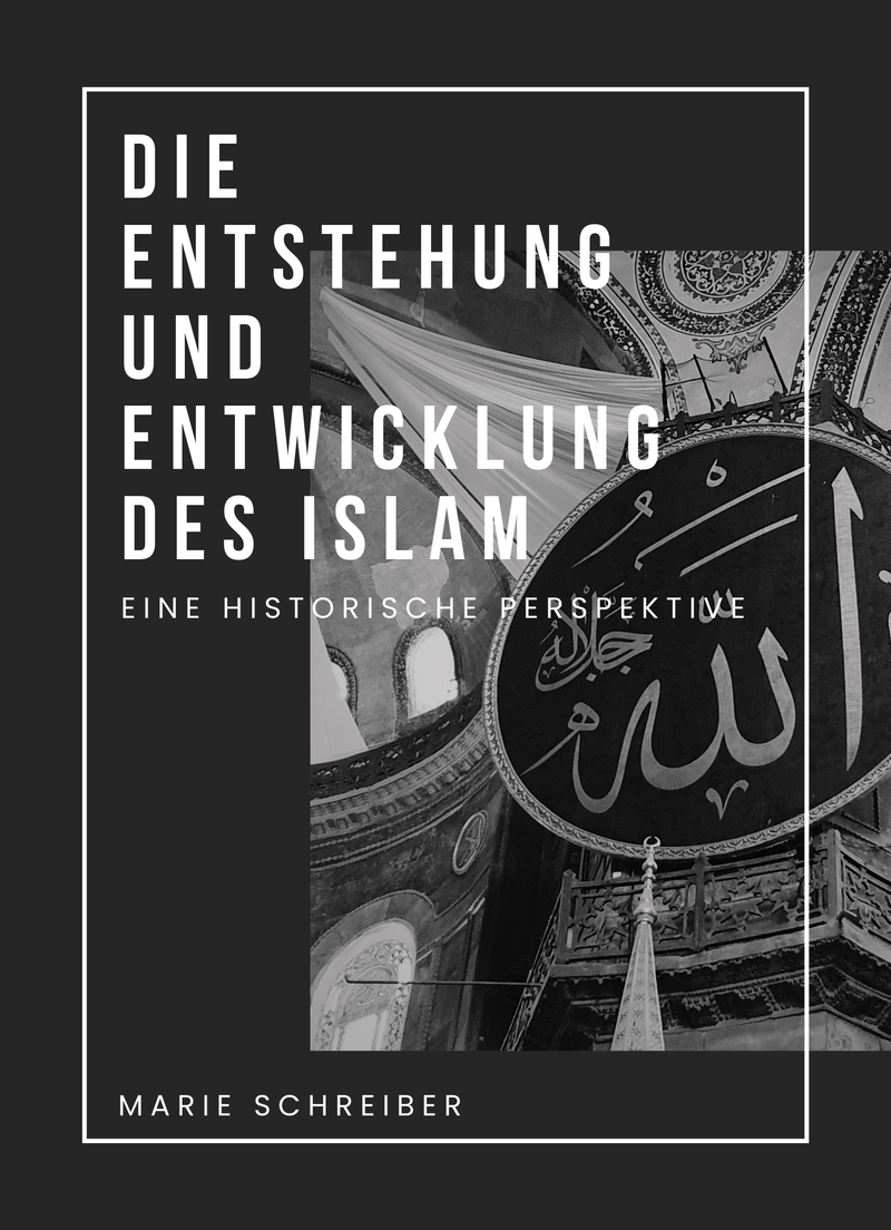 Die Entstehung und Entwicklung des Islam