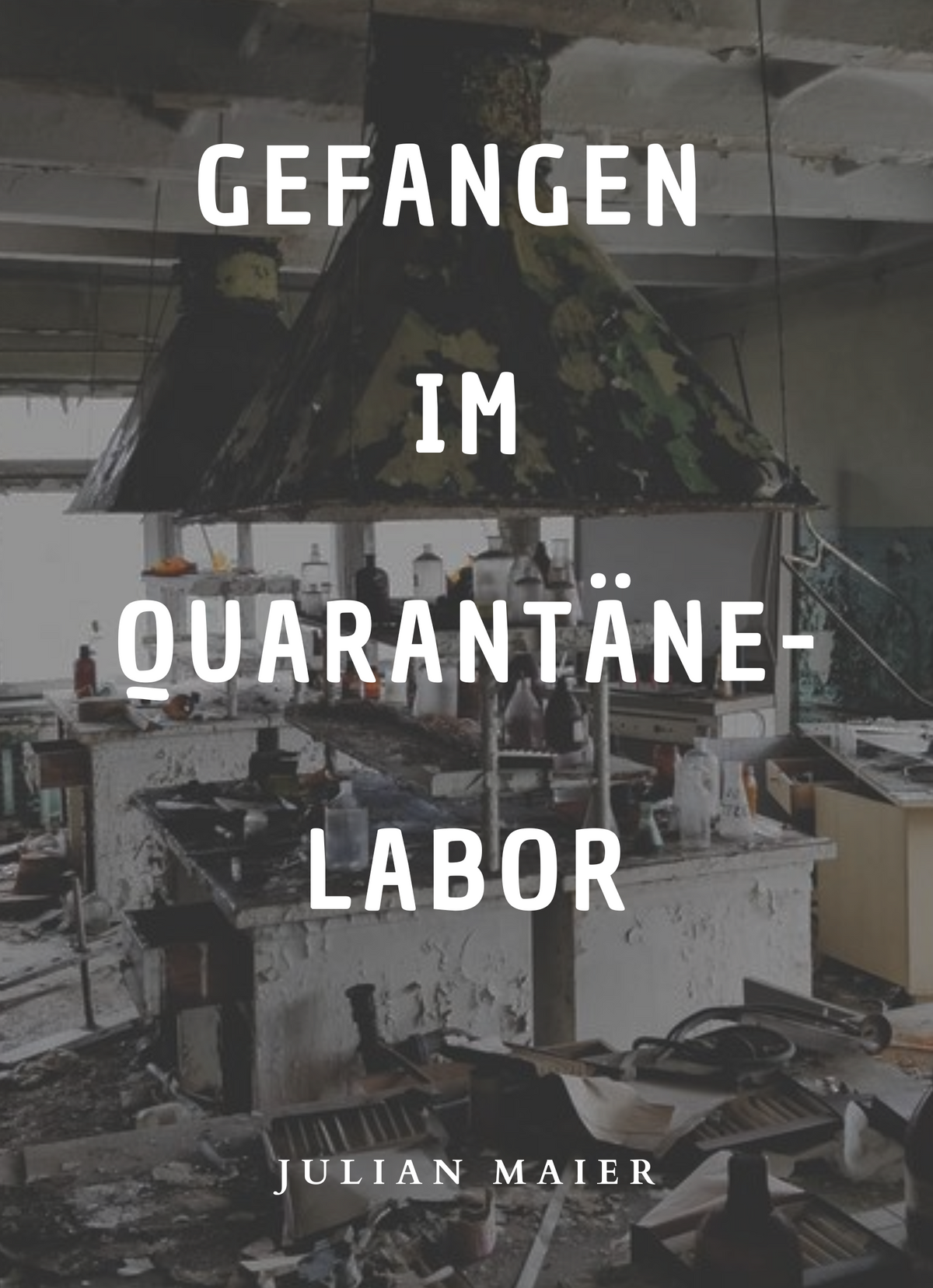 Gefangen im Quarantäne-Labor